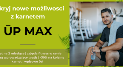  UP MAX – POZNAJ NOWE MOŻLIWOŚCI