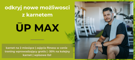 UP MAX – POZNAJ NOWE MOŻLIWOŚCI